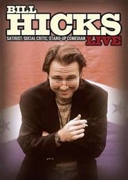 Bill Hicks Live: Satirist, Social Critic, Stand-up Comedian (2004)