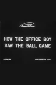 How the Office Boy Saw the Ball Game (1906)