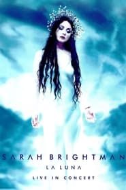 Sarah Brightman: La Luna - Live in Concert series tv