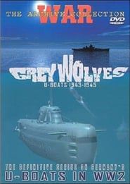Grey Wolves: U-Boats 1943 to 1945 series tv