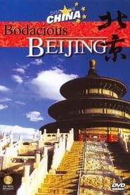 Discover China: Bodacious Beijing series tv