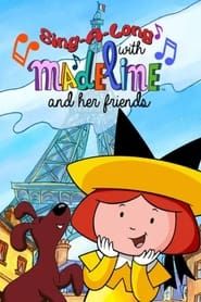 Madeline: Sing-a-long With Her Friends series tv
