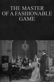 The Master of a Fashionable Game (1910)