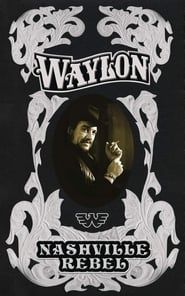 Waylon Jennings: Nashville Rebel series tv