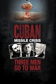 Cuban Missile Crisis: Three Men Go to War series tv