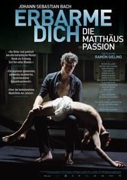 Erbarme dich - Matthäus Passion Stories 2015 streaming