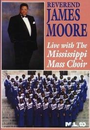 Reverend James Moore: Live with the Mississippi Mass Choir series tv