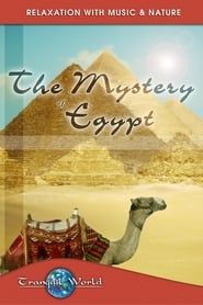 Image The Mystery of Egypt: Tranquil World - Relaxation With Music & Nature