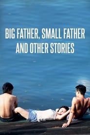 Big Father, Small Father and Other Stories series tv