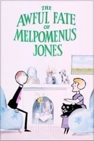 The Awful Fate of Melpomenus Jones series tv