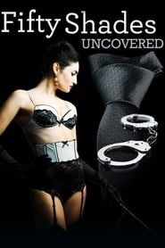Fifty Shades Uncovered 2015 streaming
