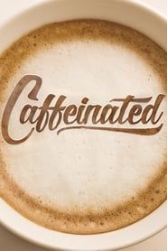 Caffeinated (2015)
