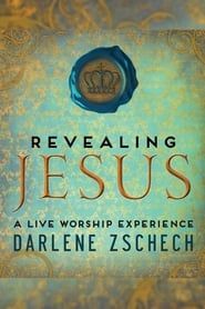 Darlene Zschech: Revealing Jesus series tv