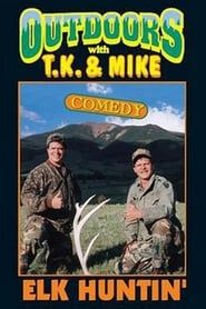 Outdoors with T.K. and Mike: Elk Huntin' (1997)