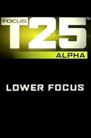 Image Focus T25: Alpha - Lower Focus