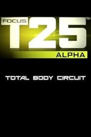 Focus T25: Alpha - Total Body Circuit series tv