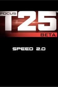 Focus T25: Beta - Speed 2.0 series tv