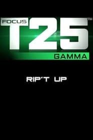 Image Focus T25: Gamma - Rip't Up 2013