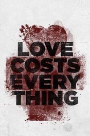 Love Costs Everything series tv
