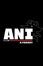 ANI: A Parody series tv