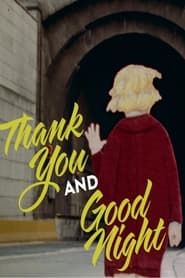 Thank You and Good Night series tv