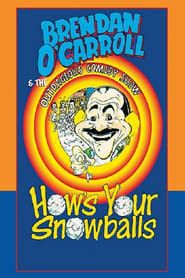 Brendan O'Carroll: How's Your Snowballs series tv