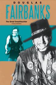 Douglas Fairbanks: The Great Swashbuckler series tv