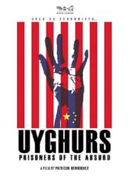 Uyghurs: Prisoners of the Absurd series tv