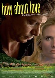 How About Love (2010)
