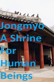 Jongmyo: A Shrine For Human Beings 2008 streaming