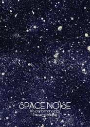 Space Noise series tv