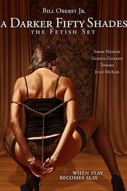 A Darker Fifty Shades: The Fetish Set series tv