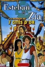 Esteban and Zia in search of the 7 cities of gold series tv