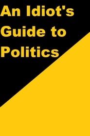An Idiot's Guide to Politics series tv