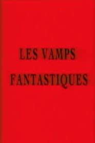 watch Les vamps fantastiques