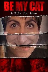 Affiche de Be My Cat: A Film for Anne