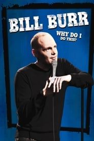 Bill Burr: Why Do I Do This? series tv