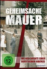 Geheimsache Mauer - Die Geschichte einer deutschen Grenze series tv