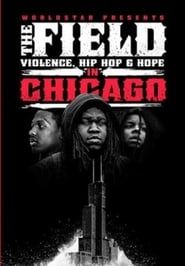 The Field: Violence, Hip-Hop & Hope In Chicago series tv