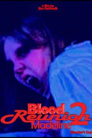 Blood Reunion 2: Madeline series tv