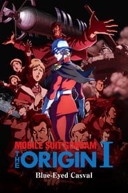 Mobile Suit Gundam: The Origin I - Blue-Eyed Casval series tv
