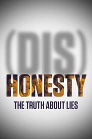 (Dis)Honesty: The Truth About Lies series tv