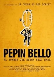 Pepín Bello, el hombre que nunca hizo nada series tv