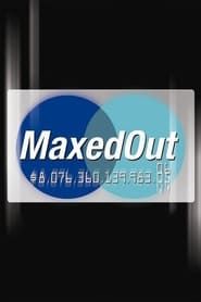 Maxed Out series tv