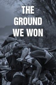 The Ground We Won 2015 streaming