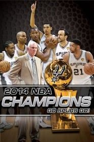2014 NBA Champions: Go Spurs Go (2014)