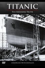 Titanic: The Shocking Truth series tv