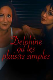 Image Delphine ou Les plaisirs simples 2003