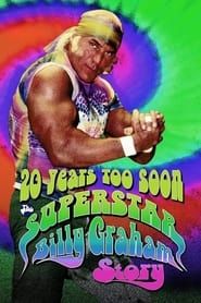 WWE: 20 Years Too Soon - The Superstar Billy Graham Story-hd