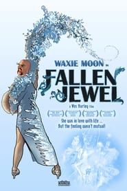 Waxie Moon in Fallen Jewel series tv